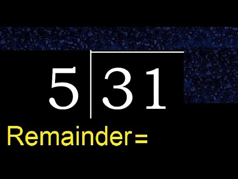 Divide 31 by 5 . remainder , quotient  . Division with 1 Digit Divisors .  How to do division