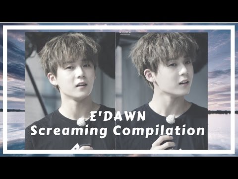 E'DAWN - Screaming Compilation