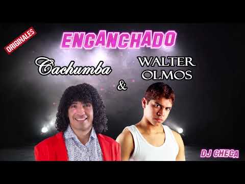 MEGA WALTER OLMOS & CACHUMBA - 30 MEJORES CANCIONES - DJ CHECA