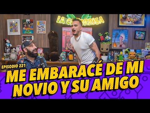 La cotorrisa - Episodio 221 - Me embaracé de mi novio y su amigo