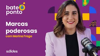 Construindo Marcas Poderosas: lições de liderança e crescimento com Marina Fraga e Mônica Hauck