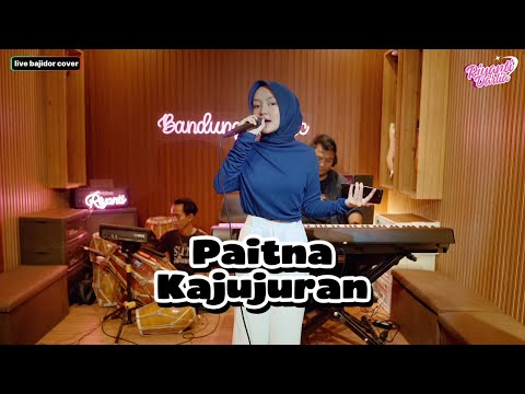 PAITNA KAJUJURAN - RIYANTI DARLIA [COVER BAJIDOR]