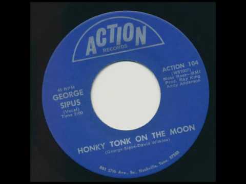 GEORGE SIPUS Honky Tonk On The Moon on ACTION RECORDS 104