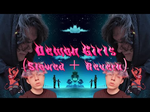 Yungmon x Laer Xirtam - Demon Girls (Slowed + Reverb)