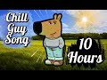 Just A Chill Guy Song 10 Hours