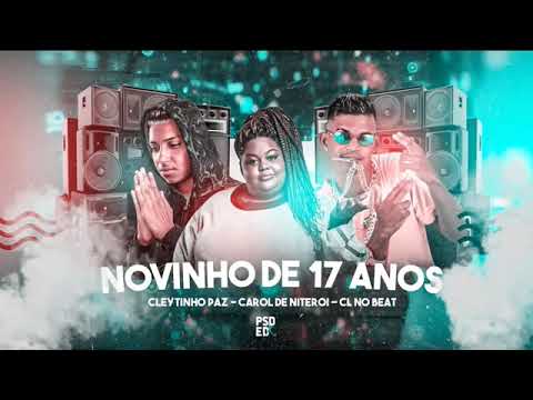 🔵BREGA FUNK 2021-CL NO BEAT, CLEYTINHO PAZ E CAROL DE NITERÓI-REMIX NOVINHO DE 17 ANOS