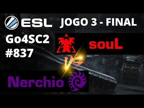 StarCraft 2 - souL vs Nerchio (TvZ) Jogo 3 - FINAL - Go4SC2 Europe Cup #837 [PT-BR]