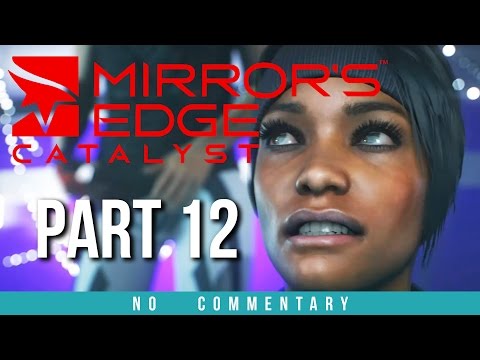 Mirrors Edge Catalyst Gameplay Walkthrough - Part 12 (no commentary)
