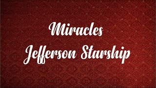 Miracles - Jefferson Starship (with lyrics)