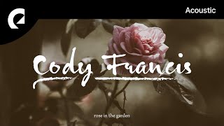 Cody Francis - Rose In The Garden
