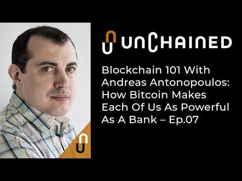 Blockchain 101 With Andreas Antonopoulos: How Bitcoin Makes Each Of Us As Powerful As A Bank