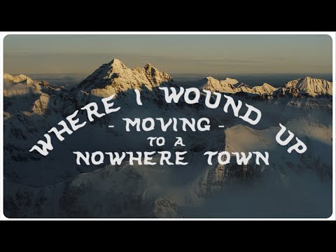 Moving to a nowhere town.