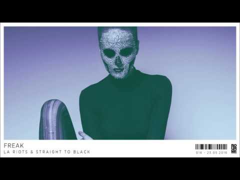 LA Riots & Straight To Black - Freak (Original Mix)