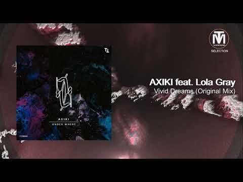 AXIKI feat. Lola Gray - Vivid Dreams (Original Mix) [Techno Tehran Records]