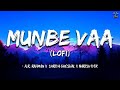 Munbe Vaa (Lyrics Video) – A.R. Rahman | Shreya Ghoshal | Naresh Iyer | Sillunu Oru Kadhal