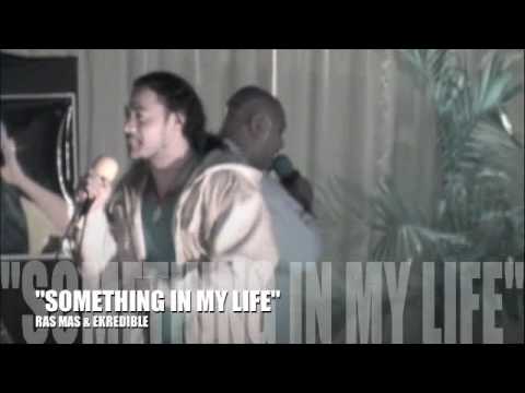 LIVE "SOMETHING IN MY LIFE" RAS MAS & EKREDIBLE