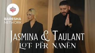 Taulant Bajraliu & Jasmina Sulollari - Lot Për Nanën music video