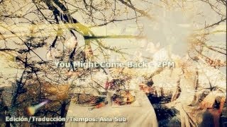 You Might Come Back - 2PM [Sub Español+Rom]