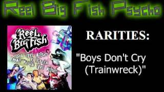 RBF Rarities - Boys Don&#39;t Cry (Trainwreck)
