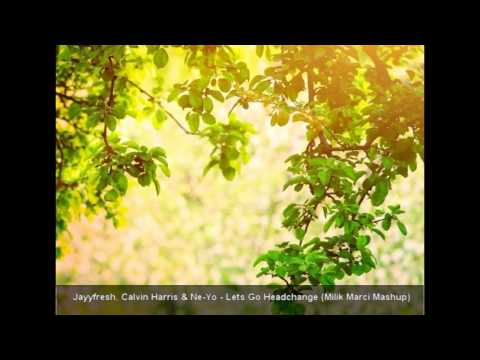 Jayyfresh, Calvin Harris & Ne-Yo - Lets Go Headchange (Milik Marci Mashup)