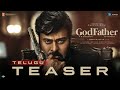 God Father Teaser | Megastar Chiranjeevi | Salman Khan | Mohan Raja | Thaman S | R B Choudary