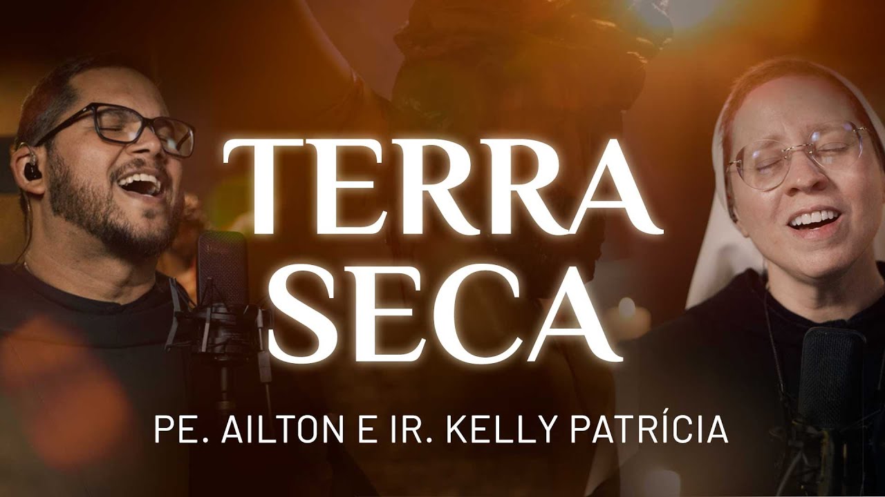 TERRA SECA - Ir. Kelly Patrícia e Pe. Ailton FSJPII