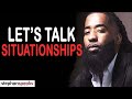 5 Reasons You Should Not Entertain A Situationship