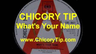 CHICORY TIP - WHAT&#39;S YOUR NAME (AUDIO)