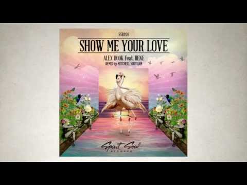 Alex Hook feat. Rene - Show Me Your Love (Mitchell Southam Remix)
