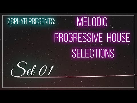 Melodic Progressive House Selections Set 01 | Mixed by Z8phyR