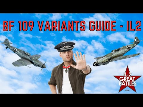The MANY Variants of the BF109: An IL-2 Great Battles Guide!