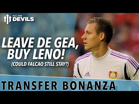Leave De Gea, buy Leno! | Transfer Bonanza Part 2 | Manchester United