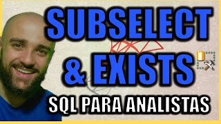 O QUE É SUBSELECT ,  COMO FAZER SUBCONSULTAS E COMO UTILIZAR EXISTS NO SQL - CURSO GRATUITO DE SQL
