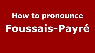 How to pronounce Foussais-Payré