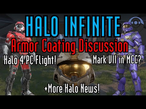 HALO INFINITE NEWS! Armor Coating Discussion, Halo 4 Flight, Mark VII in MCC?!