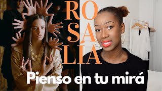 EXPLAINING ROSALÍA&#39;S &quot;PIENSO EN TU MIRÁ&quot; IN ENGLISH