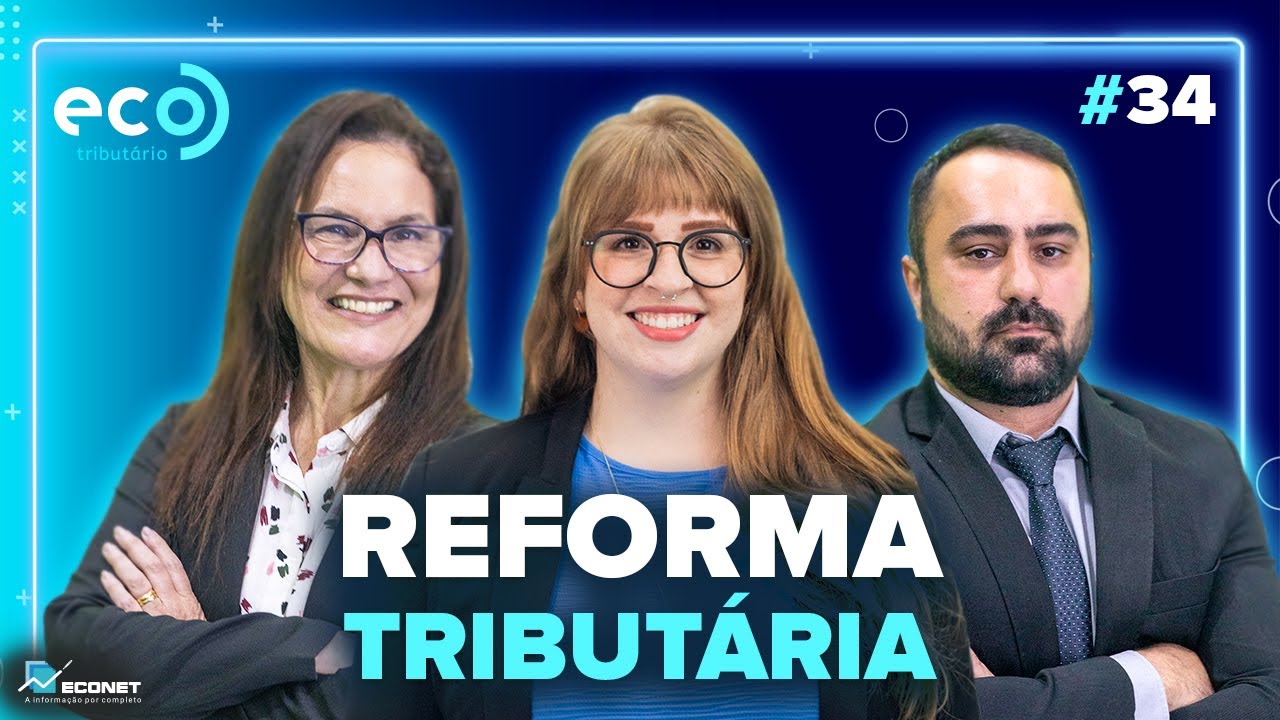 FINALMENTE!!! A REFORMA TRIBUTÁRIA É UMA REALIDADE EM 2023 | EcoTributário #34