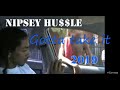 Nipsey Hussle - Gotta Take It 2009 - Best Version - New Upload 2019
