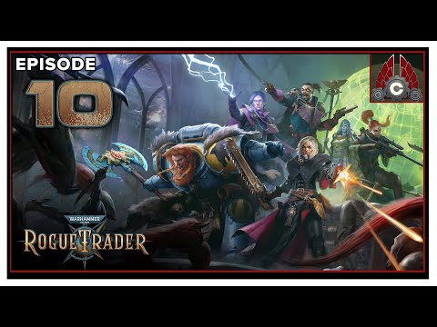 CohhCarnage Plays Warhammer 40,000: Rogue Trader (Alpha) - Episode 10