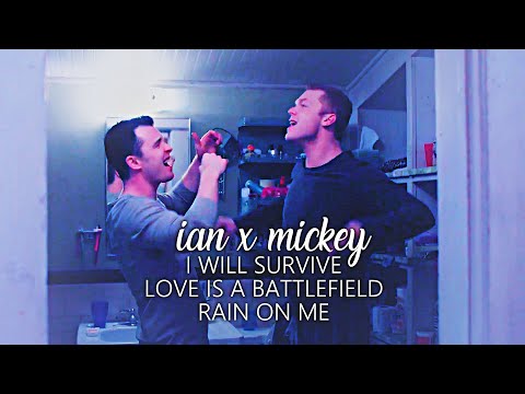 gallavich ♥ | ian & mickey [+11x10] - i will survive / love is a battlefield / rain on me