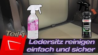 Lederreinigung - helles und dunkles Leder reinigen Sonax Leather Cleaner Foam Gyeon Leather Cleaner