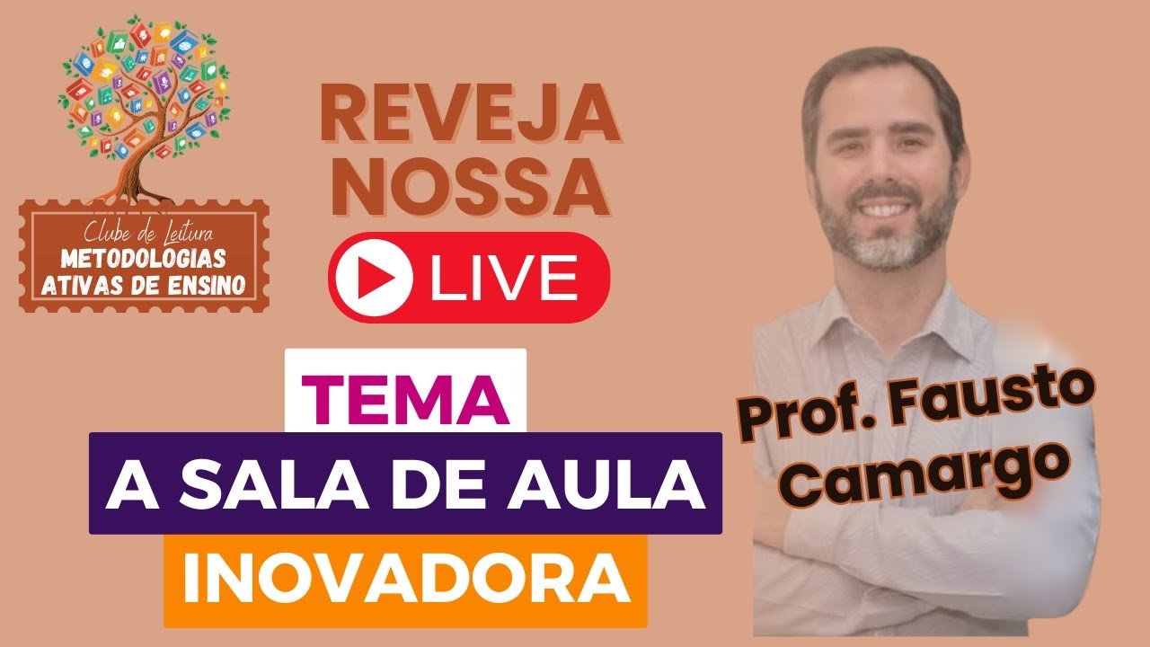 A Sala de Aula Inovadora com Fausto Camargo (UNIOESTE/PR) #metodologiasativas