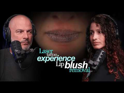 Laser Tattoo Removal Experience: Lip Blush Removal with PMU Artist Yani Sordo