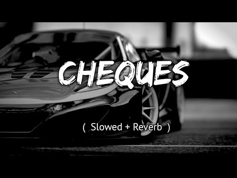 CHEQUES - SHUBH [ SLOWED+REVERB ] #cheques