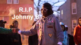 Johnny B-  Johnny B is just like you(R.I.P Johnny B)