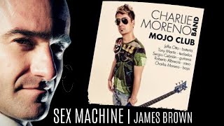SEX MACHINE - JAMES BROWN | CHARLIE MORENO BAND & FASUR (Funk Cover)