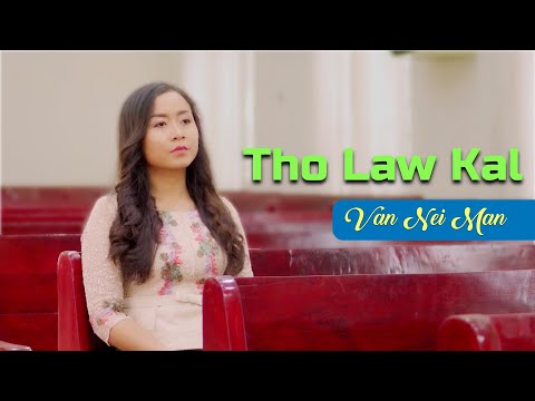 Van Nei Man || Tho Law Kal (Official Music Video)