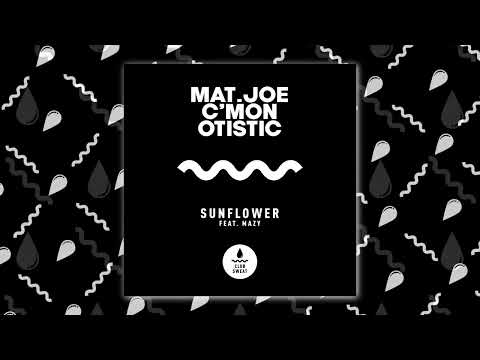 Mat.Joe, C'mon, Otistic - Sunflower (Feat. Mazy)