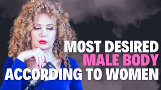 Most Desired Male Body Type, According to Women
