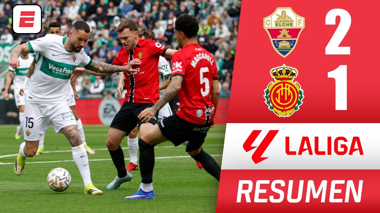 ELCHE le dio vuelta al partido ante MALLORCA, ganó 2-1 y respira fuera de zona de descenso | La Liga